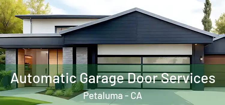  Automatic Garage Door Services Petaluma - CA