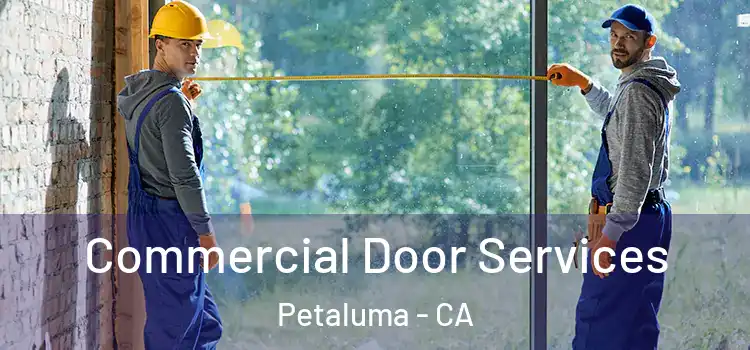 Commercial Door Services Petaluma - CA