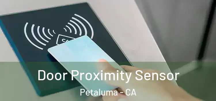 Door Proximity Sensor Petaluma - CA
