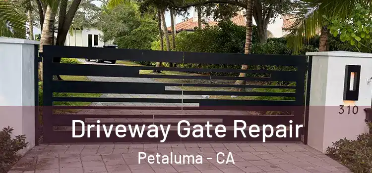 Driveway Gate Repair Petaluma - CA