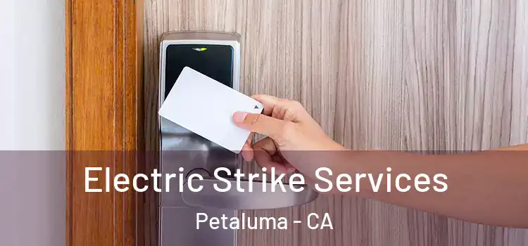 Electric Strike Services Petaluma - CA