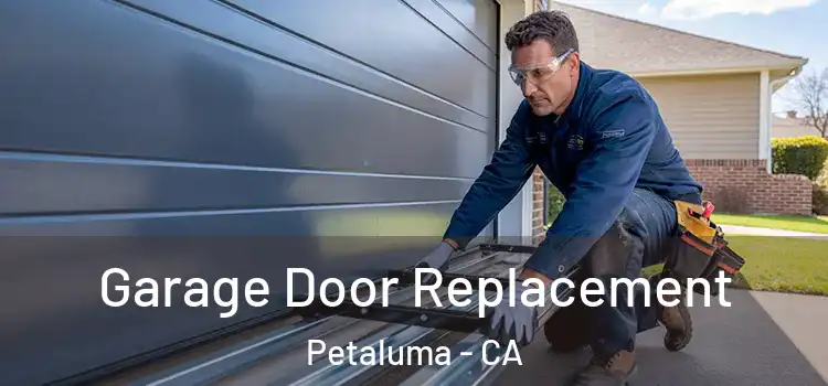  Garage Door Replacement Petaluma - CA