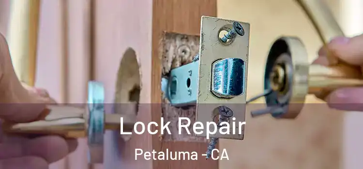 Lock Repair Petaluma - CA