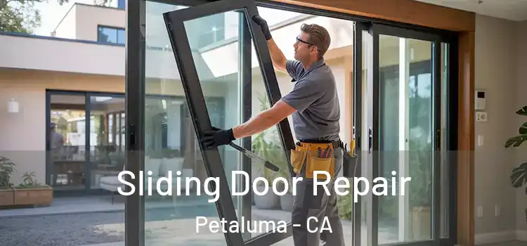 Sliding Door Repair Petaluma - CA